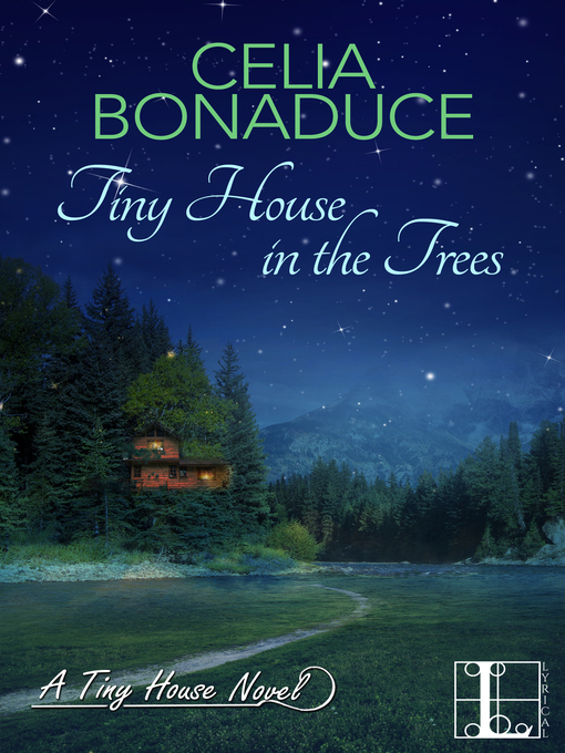 Title details for Tiny House in the Trees by Celia Bonaduce - Available